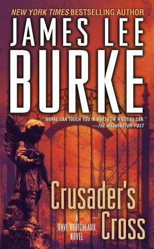 James Lee Burke Crusaders Cross Book 14 in the Robicheaux series For Linda - photo 1