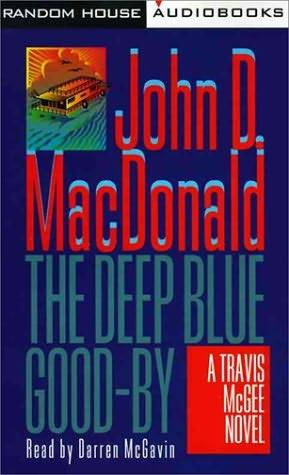 John D MacDonald The Deep Blue Good-Bye The first book in the Travis McGee - photo 1