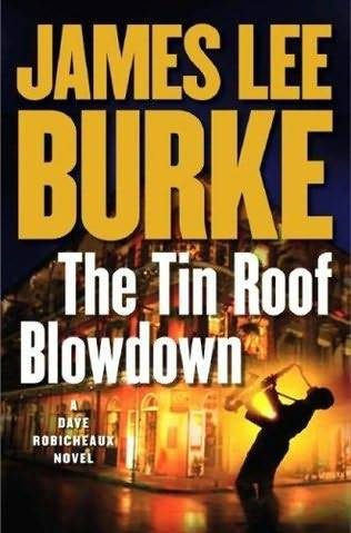 James Lee Burke The Tin Roof Blowdown Book 16 in the Robicheaux series - photo 1