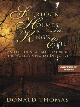 Donald Thomas Sherlock Holmes and the Kings Evil: And Other New Tales Featuring the Worlds Greatest Detective