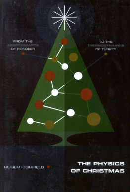 Roger Highfield - The Physics of Christmas: From the Aerodynamics of Reindeer to the Thermodynamics of Turkey