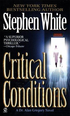 Stephen White Critical Conditions The sixth book in the Dr Alan Gregory - photo 1