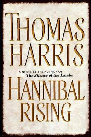 Thomas Harris Hannibal Rising The fourth book in the Hannibal Lecter series - photo 1