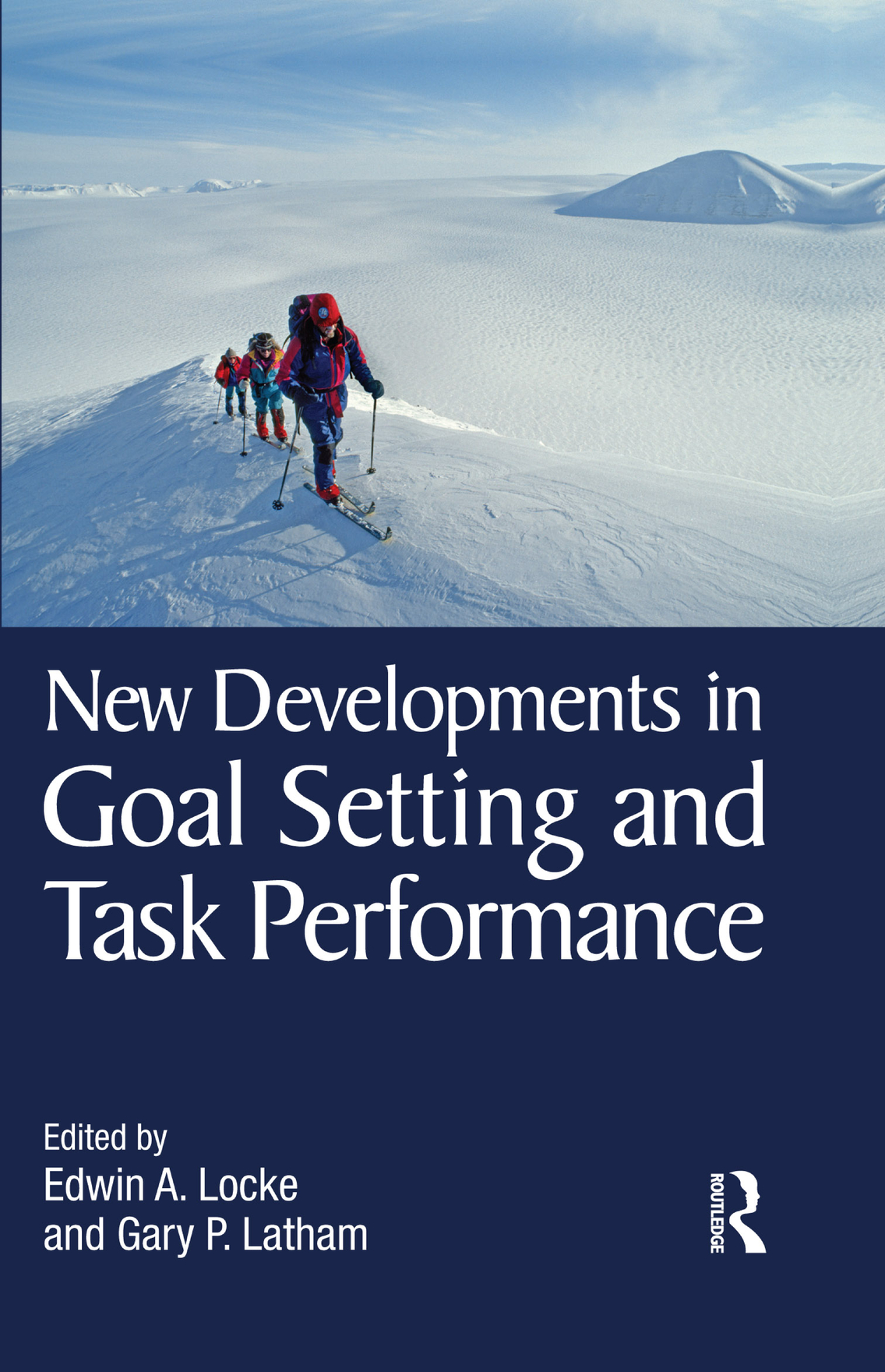 New Developments in Goal Setting and Task Performance This book concentrates on - photo 1