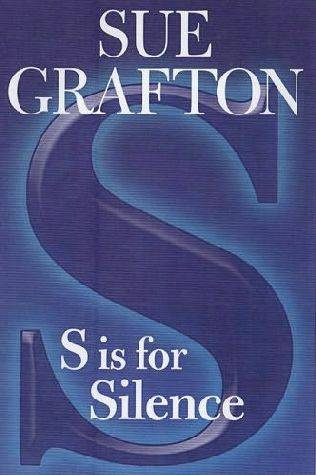 Sue Grafton S is for Silence Book 19 in the Kinsey Millhone series For my - photo 1