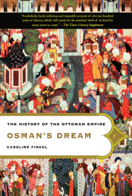 Caroline Finkel - Osmans Dream: The History of the Ottoman Empire