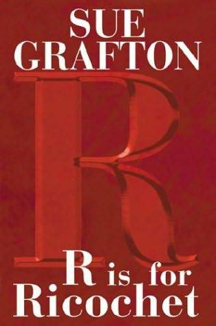 Sue Grafton R is for Ricochet Book 18 in the Kinsey Millhone series Chapter 1 - photo 1