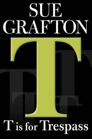 Sue Grafton T Is For Trespass Book 20 in the Kinsey Millhone series While the - photo 1