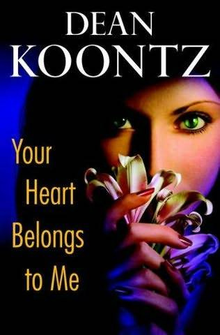 Dean R Koontz Your Heart Belongs To Me This book is dedicated to Tim and - photo 1