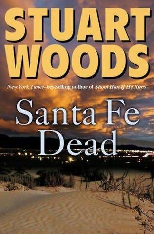 Stuart Woods Santa Fe Dead The third book in the Ed Eagle series This book - photo 1