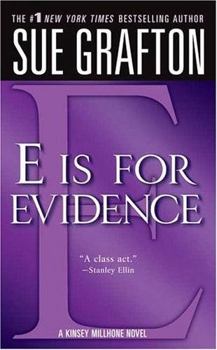 Sue Grafton E Is for Evidence The fifth book in the Kinsey Millhone series 1 - photo 1