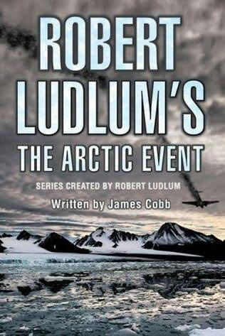 James Cobb Robert Ludlum The Arctic Event The seventh book in the Covert-One - photo 1