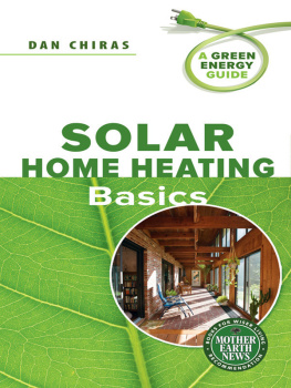 Dan Chiras - Solar Home Heating Basics: A Green Energy Guide