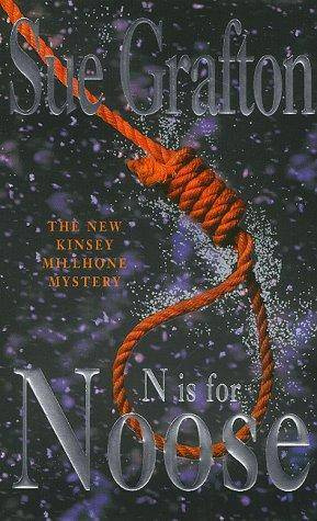 Sue Grafton N Is For Noose Book 14 in the Kinsey Millhone series ONE - photo 1