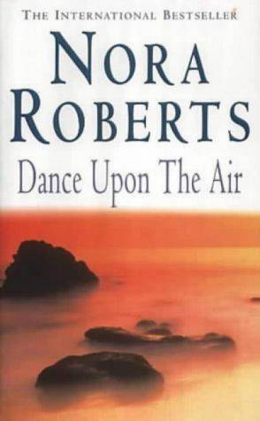 Nora Roberts Dance Upon the Air Three Sisters Island book 1 It is sweet to - photo 1