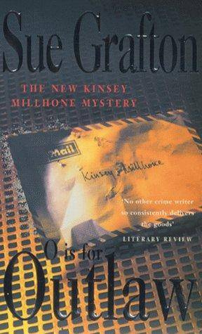 Sue Grafton O Is For Outlaw Book 15 in the Kinsey Millhone series ONE The - photo 1