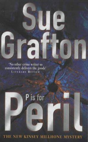 Sue Grafton P is for Peril Book 16 in the Kinsey Millhone series Chapter 1 - photo 1