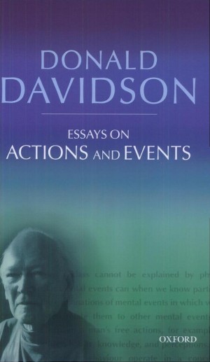 Davidson Donald University of California Berkeley Essays on Actions and - photo 1