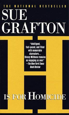 Sue Grafton H is for Homicide The eighth book in the Kinsey Millhone series 1 - photo 1