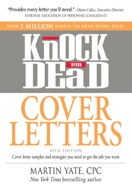 Martin Yate - Knock em Dead Cover Letters: Cover letter samples and strategies you need to get the job you want