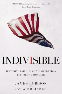 James Robison - Indivisible: Restoring Faith, Family, and Freedom Before Its Too Late