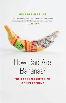 Mike Berners-Lee - How Bad Are Bananas?: The Carbon Footprint of Everything