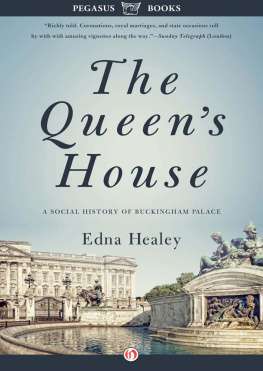 Edna Healey The Queens House: A Social History of Buckingham Palace