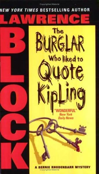 Lawrence Block The Burglar Who liked to Quote Kipling A book in the Bernie - photo 1