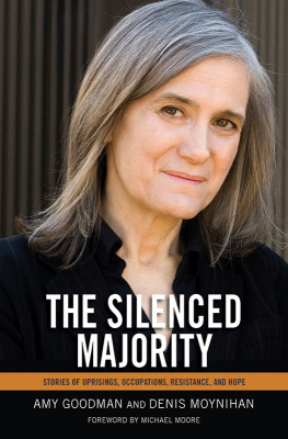 Amy Goodman The Silenced Majority: Stories of Uprisings, Occupations, Resistance, and Hope