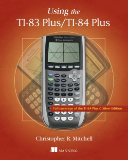 Christopher R. Mitchell - Using the TI-83 Plus/TI-84 Plus