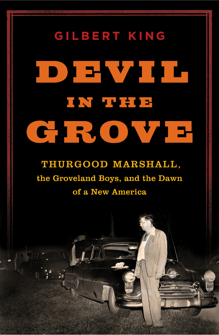 DEVIL IN THE GROVE Thurgood Marshall the Groveland Boys and the Dawn of a - photo 1