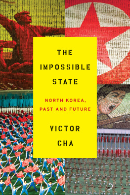 Victor Cha - The Impossible State: North Korea, Past and Future