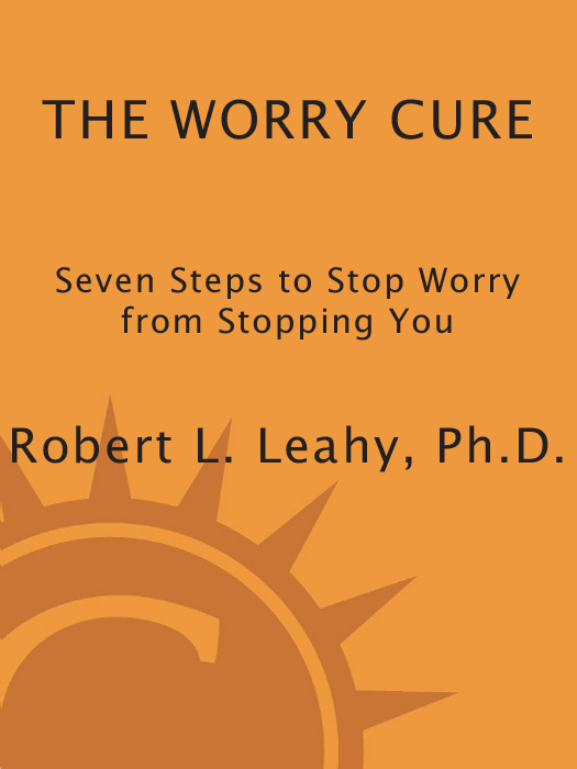 PRAISE FOR THE WORRY CURE Selected as one of the top eight self-help books of - photo 1