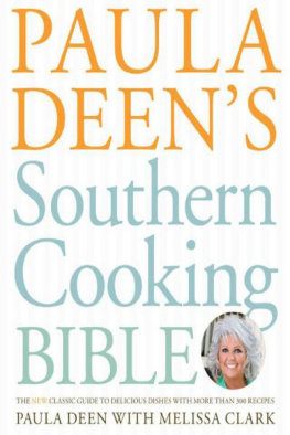 Paula Deen - Paula Deens Southern Cooking Bible: The New Classic Guide to Delicious Dishes with More Than 300 Recipes