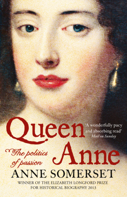 Anne Somerset Queen Anne: A Biography