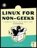 Rickford Grant - Linux for Non-Geeks: A Hands-On, Project-Based, Take-It-Slow Guidebook