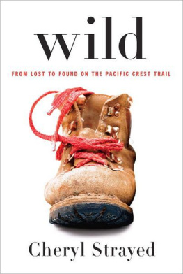 Cheryl Strayed - Wild: From Lost to Found on the Pacific Crest Trail