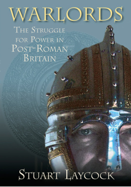 Stuart Laycock - Warlords: The Struggle for Power in Post-Roman Britain