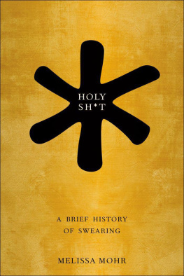 Melissa Mohr Holy Sh*t: A Brief History of Swearing