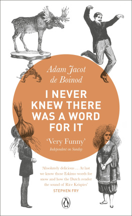 Adam Jacot de Boinod - I Never Knew There Was a Word for it