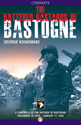 George Koskimaki BATTERED BASTARDS OF BASTOGNE