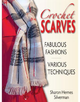 Sharon Hernes Silverman - Crochet Scarves: Fabulous Fashions - Various Techniques