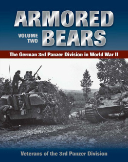 Veterans of the 3rd Panzer Division - Armored Bears: Vol. 2, The German 3rd Panzer Division in World War II