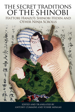 Antony Cummins The Secret Traditions of the Shinobi: Hattori Hanzos Shinobi Hiden and Other Ninja Scrolls