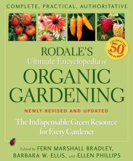 Fern Marshall Bradley - Rodales Ultimate Encyclopedia of Organic Gardening: The Indispensable Green Resource for Every Gardener
