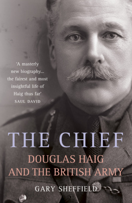 G. D. Sheffield - The Chief: Douglas Haig and the British Army