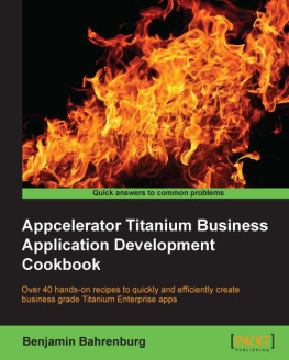 Benjamin Bahrenburg - Appcelerator Titanium Business Application Development Cookbook