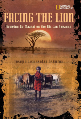 Joseph Lemasolai Lekuton - Facing the Lion: Growing Up Maasai on the African Savanna