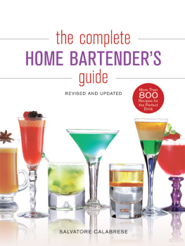 Salvatore Calabrese - The Complete Home Bartenders Guide: Revised and Updated