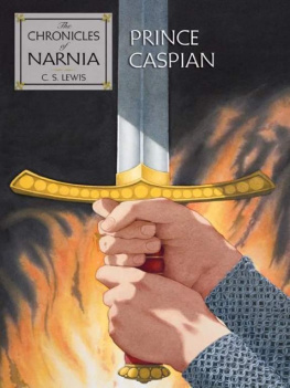 C. S. Lewis Prince Caspian: The Return to Narnia